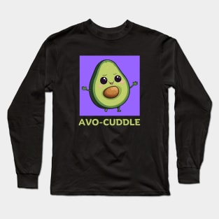 Avo-Cuddle | Avocado Pun Long Sleeve T-Shirt